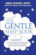Gentle Sleep Book - For Calm Babies, Toddlers and Pre-Schoolers (Ockwell-Smith Sarah)(Paperback)