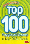 Jenny Mosley's Top 100 Playground Games to Enjoy Seal Outside (Mosley Jenny)(Paperback)