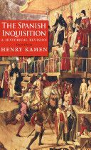 Spanish Inquisition - A Historical Revision (Kamen Henry)(Paperback)