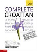Complete Croatian Beginner to Intermediate Course - (Book and Audio Support) Learn to Read, Write, Speak and Understand a New Language with Teach Yourself (Norris David)(Mixed media product)