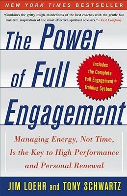 The Power of Full Engagement: Managing Energy, Not Time, Is the Key to High Performance and Personal Renewal (Loehr Jim)(Paperback)