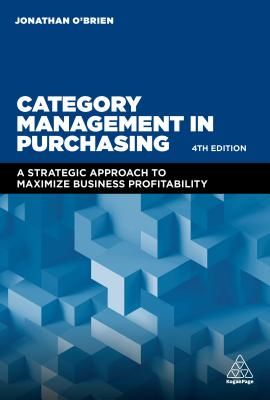 Category Management in Purchasing - A Strategic Approach to Maximize Business Profitability (O'Brien Jonathan)(Pevná vazba)