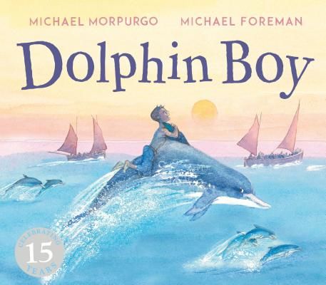 Dolphin Boy - 15th Anniversary Edition (Morpurgo Michael)(Paperback / softback)