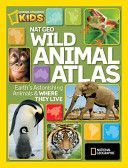 NG Wild Animal Atlas - Earth's Astonishing Animals and Where They Live (National Geographic)(Pevná vazba)