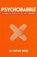 Psychobabble - Exploding the Myths of the Self-Help Generation (Briers Stephen Dr.)(Paperback)