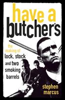 Have a Butcher's - The Making of Lock, Stock and Two Smoking Barrels (Marcus Stephen)(Paperback)