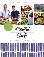 Mindful Chef - The No 1 Healthy Eating Book of 2017 (Hopper Myles)(Pevná vazba)