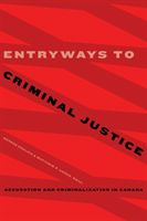 Entryways to Criminal Justice - Accusation and Criminalization in Canada(Paperback / softback)