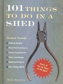 101 Things to Do in a Shed (Beattie Rob)(Pevná vazba)