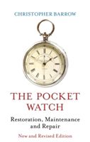 Pocketwatch: Restoration, Maintenance and Repair (Barrow Christopher S.)(Pevná vazba)