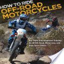How to Ride Off-road Motorcycles - Techniques for Beginners to Advanced Riders (LaPlante Gary)(Paperback)