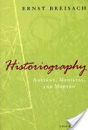 Historiography - Ancient, Medieval and Modern (Breisach Ernst)(Paperback)