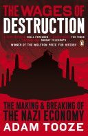 The Wages of Destruction: The Making and Breaking of the Nazi Economy - Tooze Adam