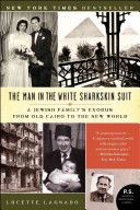 Man in the White Sharkskin Suit - A Jewish Family's Exodus from Old Cairo to the New World (Lagnado Lucette Matalon)(Paperback)