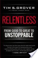 Relentless - From Good to Great to Unstoppable (Grover Tim S.)(Paperback)