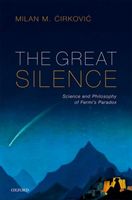 Great Silence - Science and Philosophy of Fermi's Paradox ('Cirkovic Milan M. (Research Professor and Research Associate Astronomical Observatory Belgrade and Future of Humanity Institute Oxford University))(Pevná vazba)