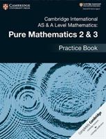 Cambridge International AS & A Level Mathematics: Pure Mathematics 2 & 3 Practice Book(Paperback)