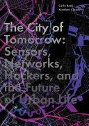 City of Tomorrow - Sensors, Networks, Hackers, and the Future of Urban Life (Ratti Carlo)(Pevná vazba)