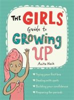 Girls' Guide to Growing Up (Naik Anita)(Paperback)