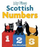 My First Scottish Numbers (McLelland Kate)(Board book)