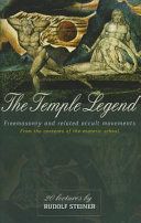 Temple Legend - Freemasonry and Related Occult Movements from the Contents of the Esoteric School (Steiner Rudolf)(Paperback)
