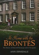 At Home with the Brontes - The History of Haworth Parsonage & Its Occupants (Dinsdale Ann)(Paperback)