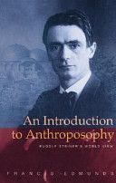 Introduction to Anthroposophy - Rudolf Steiner's World View (Edmunds Francis)(Paperback)