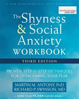 Shyness and Social Anxiety Workbook, 3rd Edition - Proven, Step-by-Step Techniques for Overcoming Your Fear (Antony Martin M.)(Paperback)