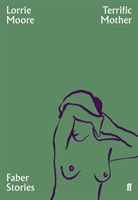 Terrific Mother - Faber Stories (Moore Lorrie)(Paperback / softback)