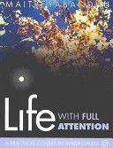 Life with Full Attention - A Practical Course in Mindfulness (Maitreyabandhu)(Paperback)
