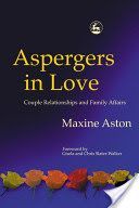 Aspergers in Love - Couple Relationships and Family Affairs (Aston Maxine C.)(Paperback)