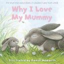 Why I Love My Mummy (Howarth Daniel)(Paperback)