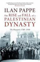 Rise and Fall of a Palestinian Dynasty - The Husaynis 1700-1948 (Pappe Ilan)(Paperback)