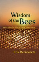 Wisdom of Bees - Principles for Biodynamic Beekeeping (Berrevoets Erik)(Paperback)