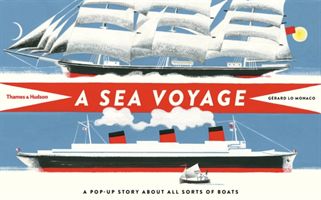 Sea Voyage - A Pop-Up Story About All Sorts of Boats (Lo Monaco Gerard)(Pevná vazba)
