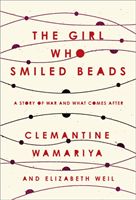 Girl Who Smiled Beads - A Story of War and What Comes After (Wamariya Clemantine)(Paperback)