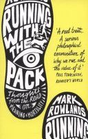 Running with the Pack - Thoughts From the Road on Meaning and Mortality (Rowlands Mark)(Paperback)