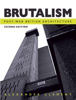 Brutalism - Post-War British Architecture, Second Edition (Clement Alexander)(Paperback)
