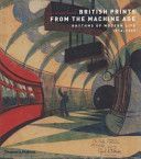 British Prints from the Machine Age - Rhythms of Modern Life 1914-1939 (Ackley Clifford S.)(Paperback)