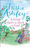 Good Heart is Hard to Find (Ashley Trisha)(Paperback)