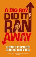 Big Boy Did it and Ran Away (Brookmyre Christopher)(Paperback)