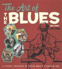 Art of the Blues - A Visual Treasury of Black Music's Golden Age (Dahl Bill)(Pevná vazba)