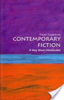 Contemporary Fiction: A Very Short Introduction (Eaglestone Robert (Professor of Contemporary Literature and Thought Royal Holloway University of London))(Paperback)