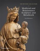 Wyvern Collection: Medieval and Renaissance Sculpture and Metalwork (Williamson Paul)(Pevná vazba)
