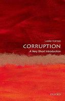 Corruption: A Very Short Introduction (Holmes Leslie (Professor of Political Science University of Melbourne Australia))(Paperback)
