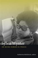 Sylvia Wynter - On Being Human as Praxis(Paperback)