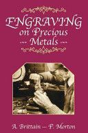 Engraving on Precious Metals (Brittain A.)(Pevná vazba)