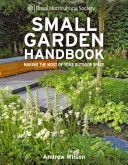 RHS Small Garden Handbook - Making the Most of Your Outdoor Space (Wilson Andrew)(Pevná vazba)