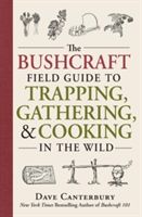 Bushcraft Field Guide to Trapping, Gathering, and Cooking in the Wild (Canterbury Dave)(Paperback)