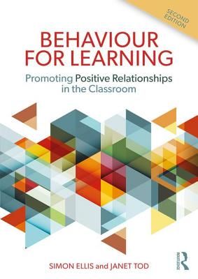 Behaviour for Learning - Promoting Positive Relationships in the Classroom (Ellis Simon (Canterbury Christ Church University UK))(Paperback)